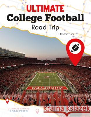Ultimate College Football Road Trip Andy York 9781532117510 Sportszone