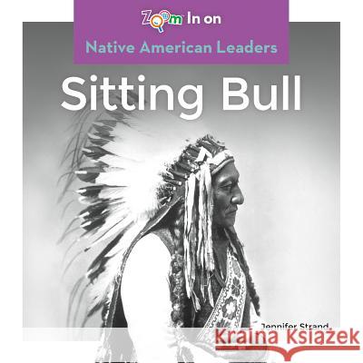 Sitting Bull Jennifer Strand 9781532120275 Abdo Zoom
