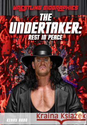 The Undertaker: Rest in Peace Kenny Abdo 9781532127564 Fly!