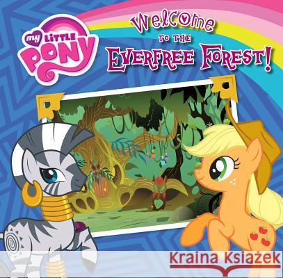 Welcome to the Everfree Forest! Olivia London 9781532141089 Picture Book Studio Ltd