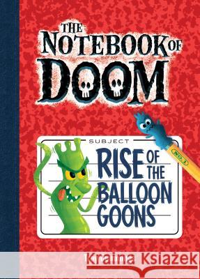 Rise of the Balloon Goons: #1 Troy Cummings Troy Cummings 9781532142727 Chapter Books