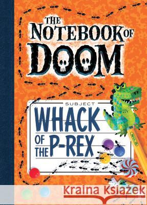 Whack of the P-Rex: #5 Troy Cummings Troy Cummings 9781532142765 Chapter Books