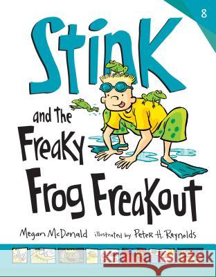 Stink and the Freaky Frog Freakout Megan McDonald Peter H. Reynolds 9781532143311 Chapter Books