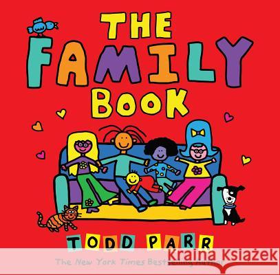 The Family Book Todd Parr Todd Parr 9781532143700 Picture Book Studio Ltd