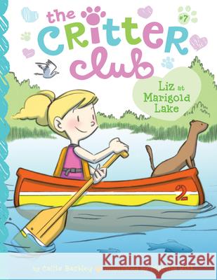 Liz at Marigold Lake: #7 Callie Barkley Marsha Riti 9781532147364 Spotlight