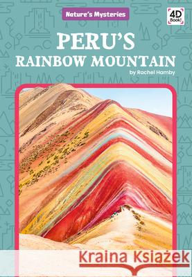 Peru's Rainbow Mountain Rachel Hamby 9781532169212