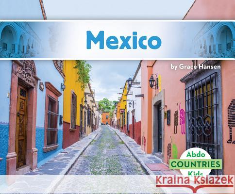 Mexico Grace Hansen 9781532185533 Abdo Kids Jumbo