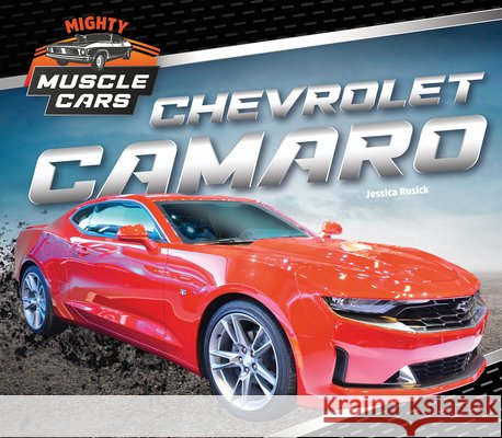 Chevrolet Camaro Jessica Rusick 9781532193231 Abdo Publishing