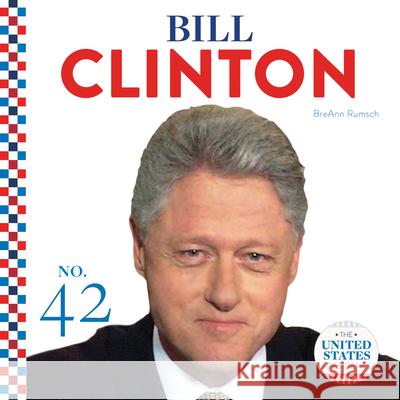 Bill Clinton Breann Rumsch 9781532193453 Abdo Publishing