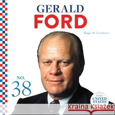 Gerald Ford Megan M. Gunderson 9781532193491 Abdo Publishing