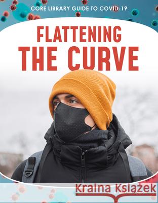 Flattening the Curve Martha London 9781532194047 Abdo Publishing