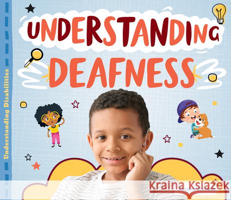 Understanding Deafness Jessica Rusick 9781532195747 Abdo Publishing