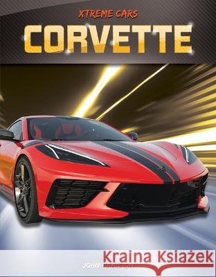 Corvette John Hamilton 9781532196058 A&d Xtreme