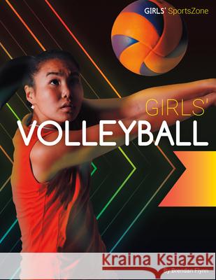 Girls' Volleyball Brendan Flynn 9781532196386