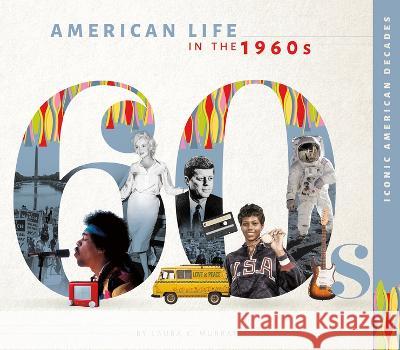 American Life in the 1960s Laura K. Murray 9781532198052