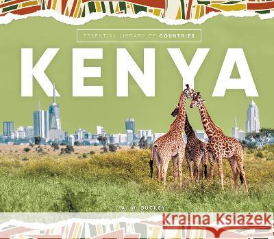 Kenya A. W. Buckey 9781532199462 Essential Library