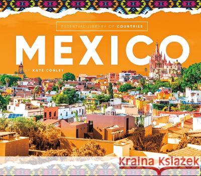 Mexico Kate Conley 9781532199479 Essential Library