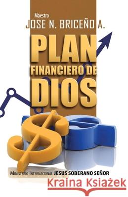 Plan Financiero de Dios Brice 9781532304958 Jose Briceno