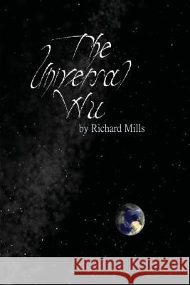 The Universal Wu Richard Mills 9781532332166 Richard Mills