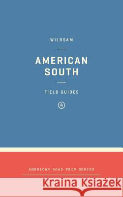 Wildsam Field Guides: American South Taylor Bruce 9781532335112 Wildsam Field Guides