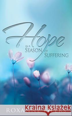 Hope in a Season of Suffering Roxanne Eilers 9781532348198