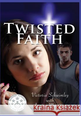 Twisted Faith Victoria Schwimley 9781532358517