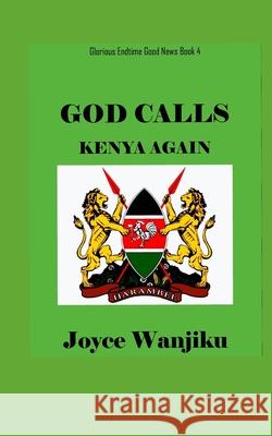 God Calls Kenya Again Joyce Wanjiku 9781532359149 Independent Publisher