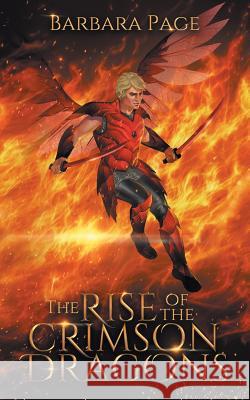 The Rise of the Crimson Dragons Barbara Page 9781532360534