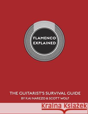 Flamenco Explained Narezo Kai Wolf Scott 9781532362644