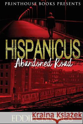 Hispanicus (Book 2): Abandoned Road Eddie Cisneros 9781532363726