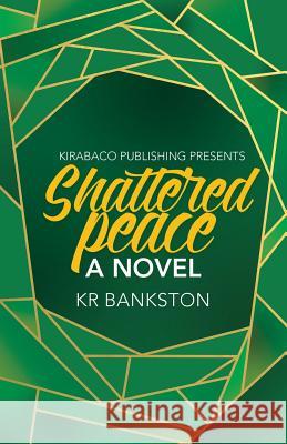 Shattered Peace Kr Bankston 9781532366529