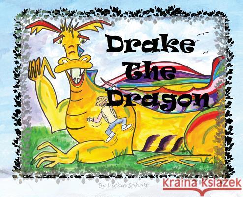 Drake The Dragon Soholt, Vickie 9781532378041