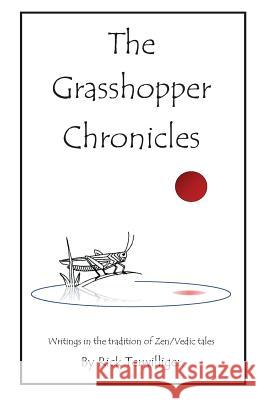 The Grasshopper Chronicles Richard Alan Terwilliger 9781532384684