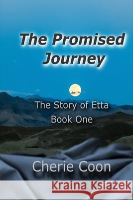 The Promised Journey Cherie Coon 9781532388637