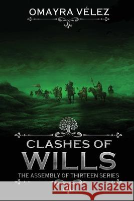 Clashes of Wills Omayra Velez 9781532397493 Omayra Velez