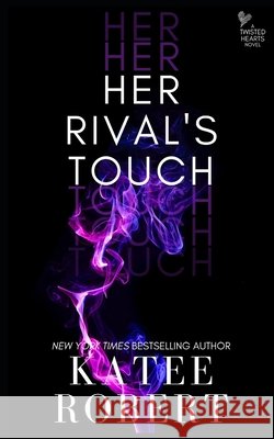 Her Rival's Touch Katee Robert 9781532398056