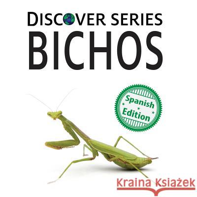 Bichos Xist Publishing                          Victor Santana 9781532401220 Xist Publishing