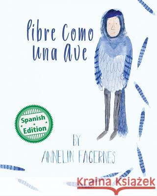 Libre como una ave Annelin Fagernes, Annelin Fagernes 9781532401237