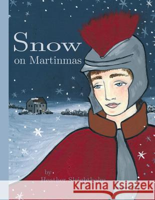 Snow on Martinmas Heather Sleightholm 9781532401701 Xist Publishing