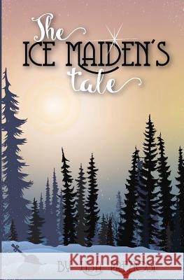 The Ice Maiden's Tale Lisa Preziosi 9781532402319