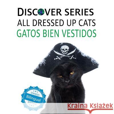 Cats All Dressed Up / Gatos Bien Vestidos Xist Publishing 9781532403071 Xist Publishing