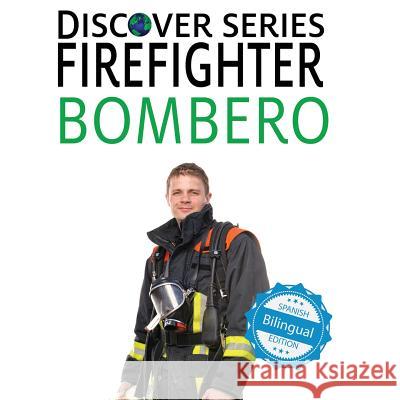 Firefighter / Bombero Xist Publishing 9781532403316 Xist Publishing