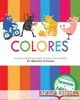 Colores: (Colors) Ponnay, Brenda 9781532403897 Xist Publishing