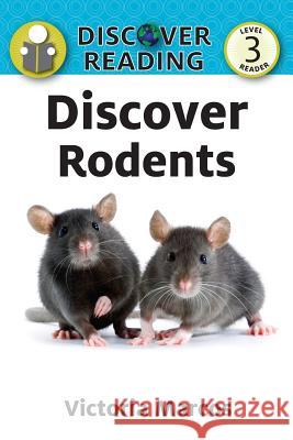 Discover Rodents Victoria Marcos 9781532405419