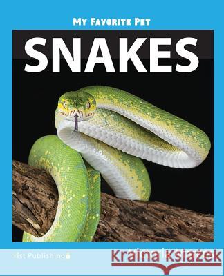 My Favorite Pet: Snakes Victoria Marcos 9781532405839