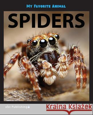 My Favorite Animal: Spiders Victoria Marcos 9781532405891