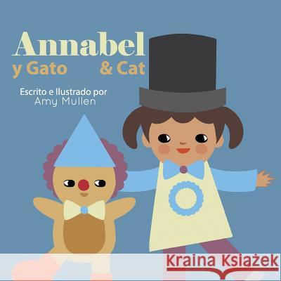 Annabel and Cat / Annabel y Gato Amy Mullen Amy Mullen 9781532406218 Xist Publishing