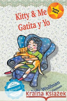 Kitty and Me / Gatita y Yo Judy Wolfman Brett Greiman 9781532406690 Xist Publishing