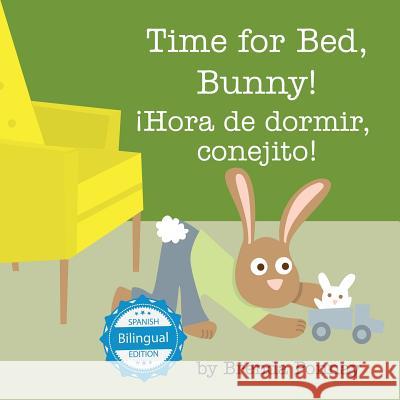 Time for Bed, Bunny / ¡Hora de dormir, conejito! Ponnay, Brenda 9781532406911