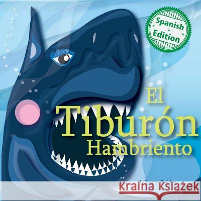 El tiburón hambriento Sheldon, Tamia 9781532407031 Xist Publishing